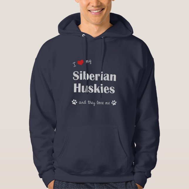Moletom Eu amo meus roucos Siberian (os cães múltiplos) (Frente)