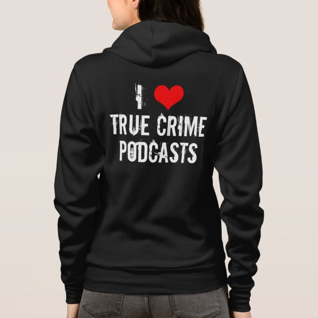 Moletom Eu Amo Podcasts do Crime Real História do Assassin (Verso)