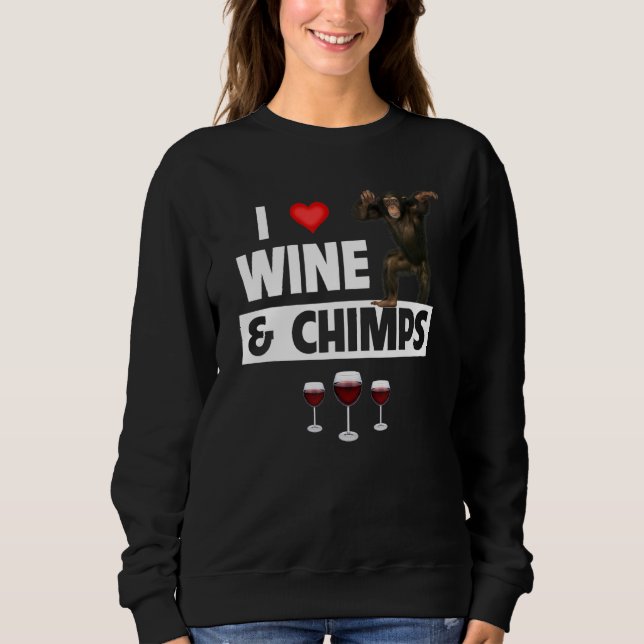 Moletom Eu amo vinho e chimpanzés bebendo macaco chimpanzé (Frente)