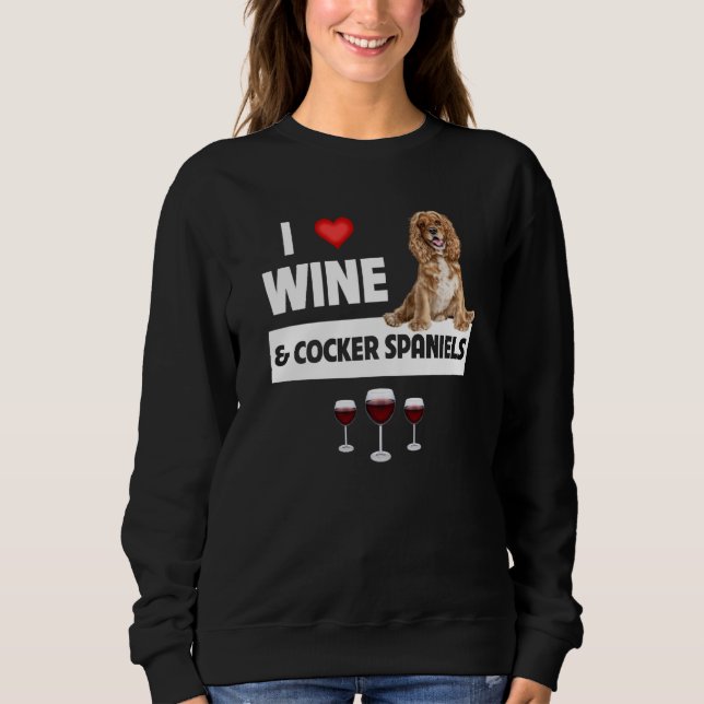 Moletom Eu Amo Vinho e Cocker Spaniels Mãe de Cachorro Pai (Frente)