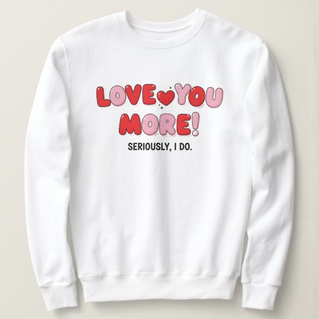 Moletom Eu amo você mais (Sério que eu amo) (Frente do Design)