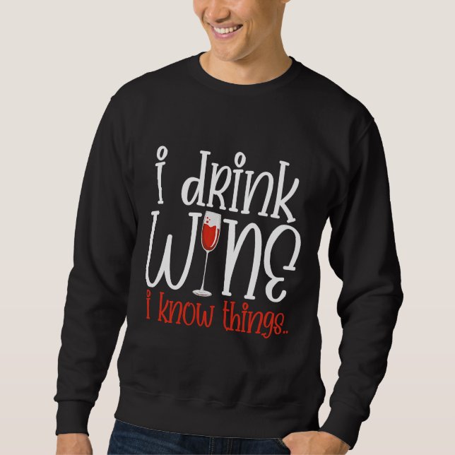 Moletom Eu Bebo Vinho Eu Sei Coisas Vinho (Frente)