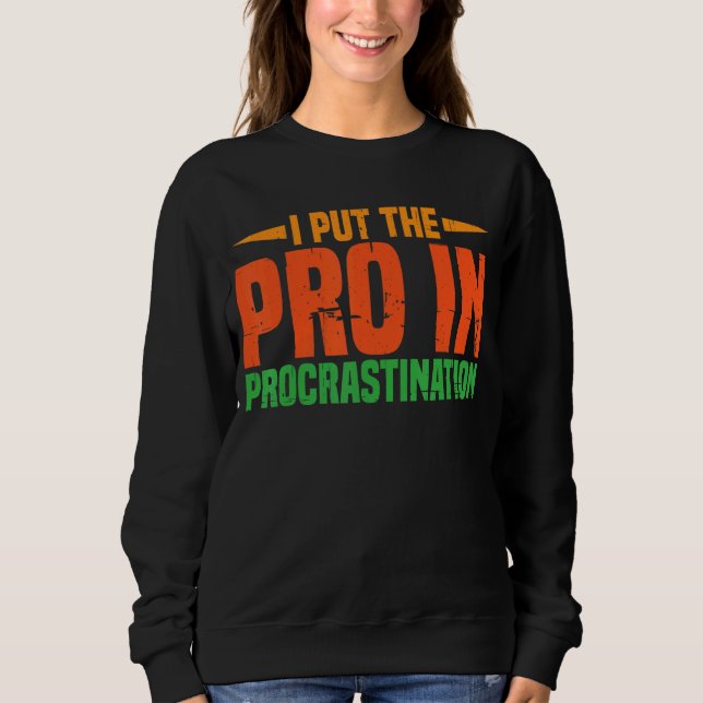 Moletom Eu Coloquei O Pró Em Procrastinação (Frente)