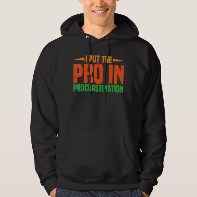 Moletom Eu Coloquei O Pró Em Procrastinação (Frente)