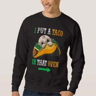 Moletom Eu Coloquei Um Taco Naquela Oven Cinco De Maio 5 M