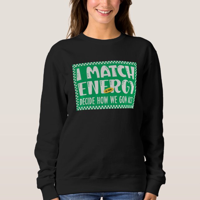 Moletom Eu combino energia para você decidir como vamos ag (Frente)