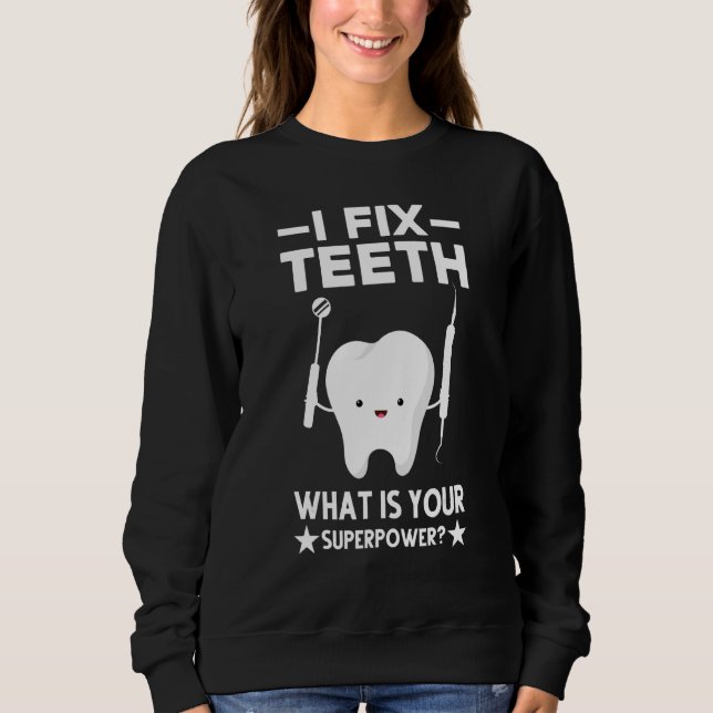 Moletom Eu Corrijo Meus Dentes Qual É A Sua Superpotência (Frente)