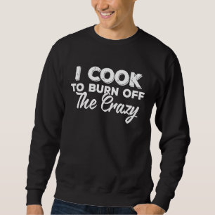 Moletom Eu Cozinho Para Queimar As Ideias Loucas Do Chef