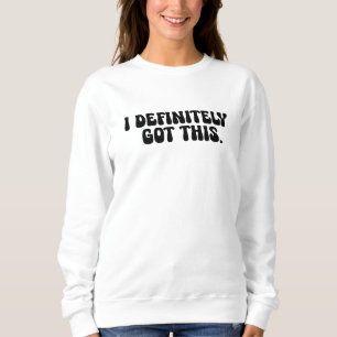 Moletom Eu definitivamente tenho essa citação de motivação