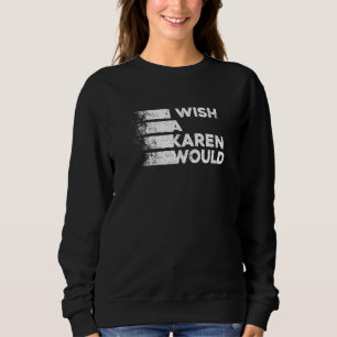 Moletom Eu Desejo Uma Karen E Um Sarcástico 1
