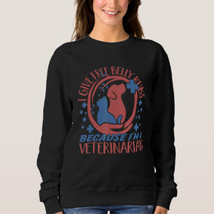 Moletom Eu dou a Belly Rubs Veterinarian Vet Tech
