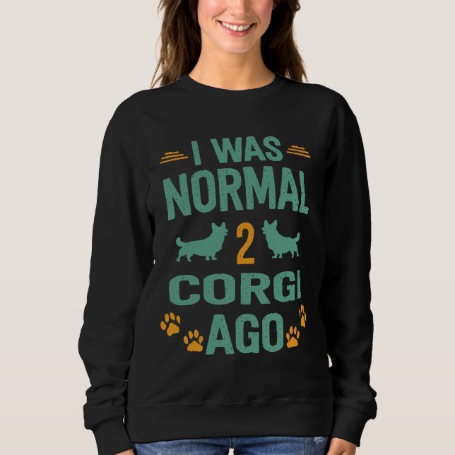 Moletom Eu Era Normal 2 Corgi Ago 992 (Frente)