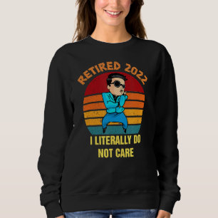 Moletom Eu estou aposentado Eu literalmente não me importo