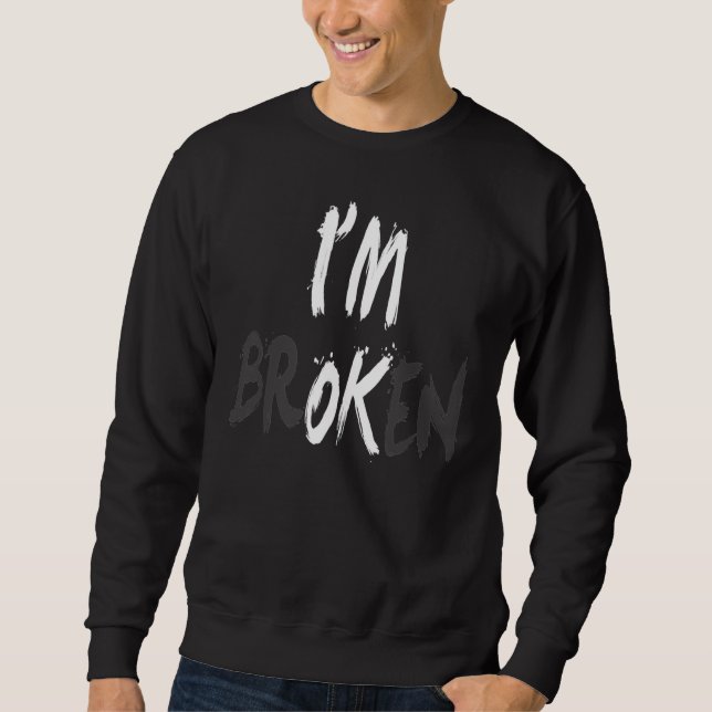Moletom Eu estou bem quebrado Estou bem Estou quebrada Doe (Frente)