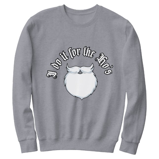 Moletom Eu faço isso para o Hos Natal engraçado ("I Do It for the Hos" Funny Christmas Sweatshirt)