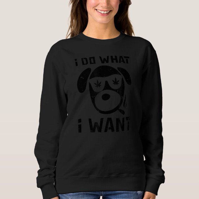 Moletom Eu Faço O Que Eu Quero Com Erva De Cão (Frente)
