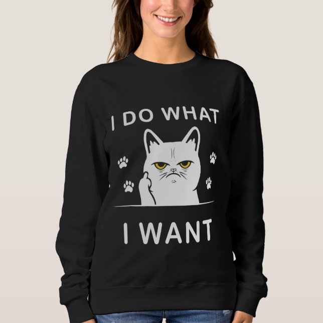 Moletom Eu faço o que quero que o gato seja engraçado com  (Frente)