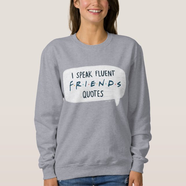 Moletom Eu Falo Citações Fluentes de FRIENDS™ (Frente)