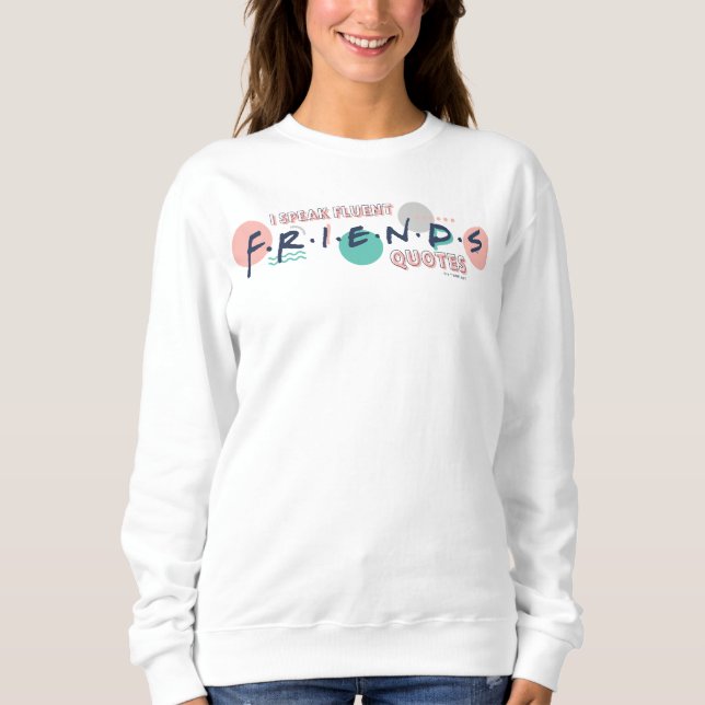 Moletom Eu Falo Citações Fluentes de FRIENDS™ (Frente)