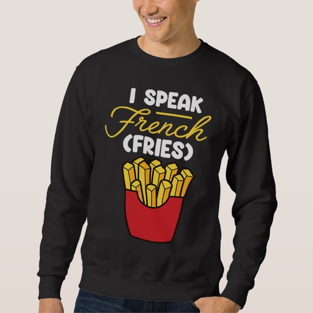 Moletom Eu Falo francês Fries rápido Comida francês Fry (Frente)