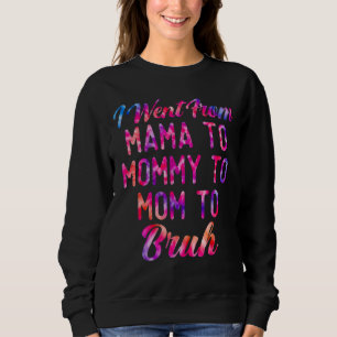 Moletom Eu Fui Da Mãe À Mamãe À Mãe Para Bruh Mães D