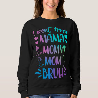 Moletom Eu Fui Da Mãe Para A Mamãe Para A Mãe Para Bruh Mã