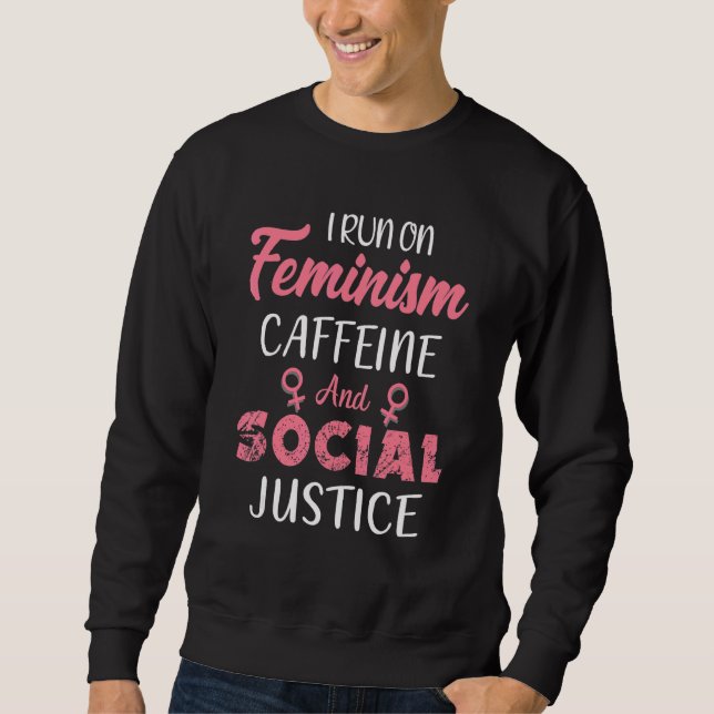 Moletom Eu Funciono Com Feminismo Cafeína e Justiça Social (Frente)