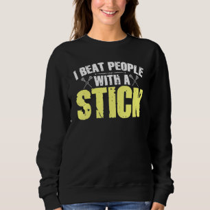 Moletom Eu ganho Pessoas com um Stick Lacrosse 1