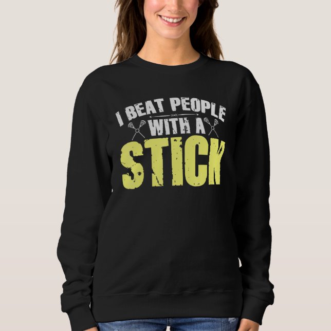 Moletom Eu ganho Pessoas com um Stick Lacrosse 1 (Frente)