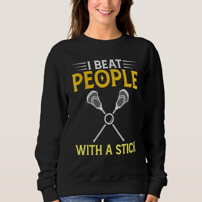 Moletom Eu ganho Pessoas com um Stick Lacrosse 3 (Frente)