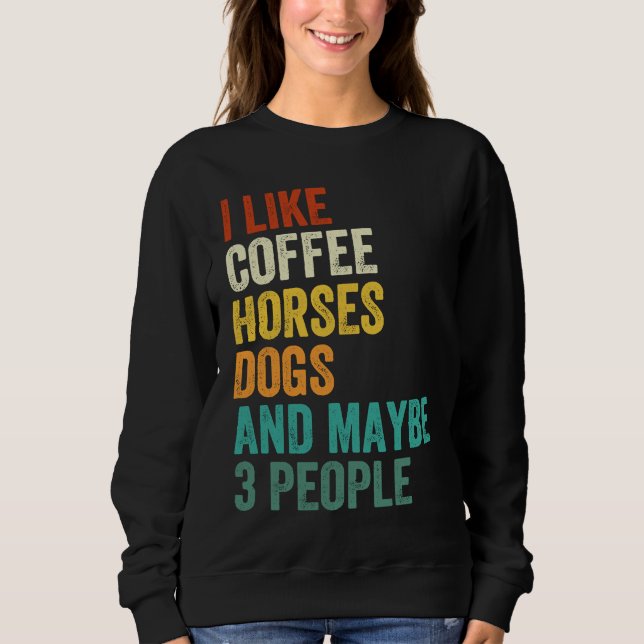 Moletom Eu Gosto de Café Cavalos Cães E Talvez 3 Pessoas   (Frente)