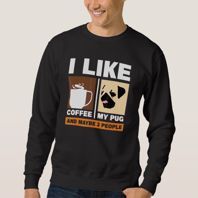 Moletom Eu Gosto de Café Meu Pug e Talvez 3 Pessoas (Frente)
