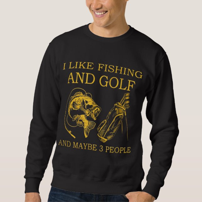 Moletom Eu Gosto De Pesca E Golfe E Talvez Três Pessoas (Frente)