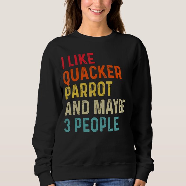Moletom Eu Gosto De Quacker Parrot E Talvez 3 Pessoas Retr (Frente)
