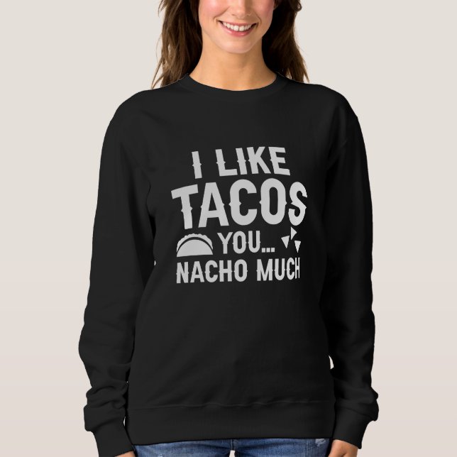 Moletom Eu Gosto De Tacos Você Nacho Muito (Frente)