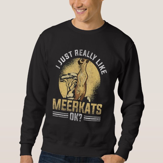 Moletom Eu Gosto Muito De Meerkats Ok Meerkat (Frente)