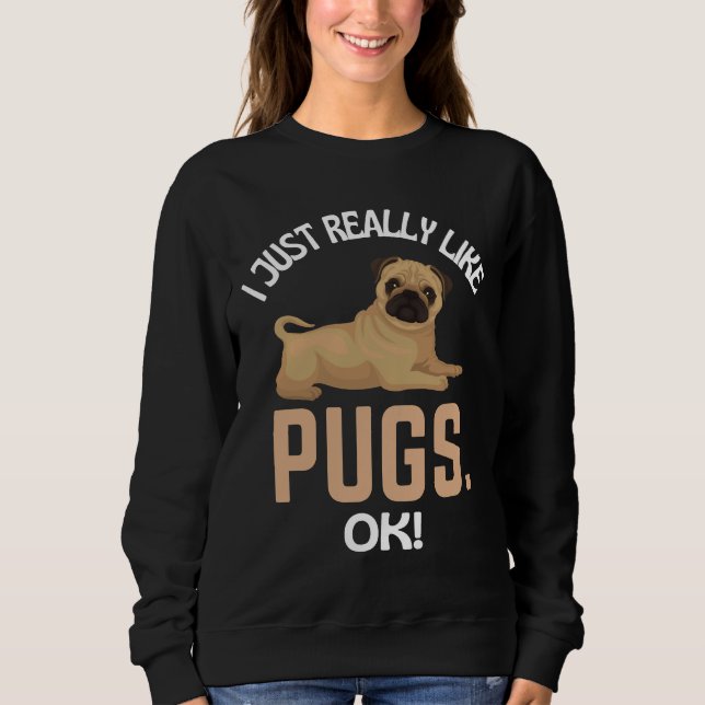 Moletom Eu Gosto Muito De Pugs Ok! Pug Humor Essential T- (Frente)