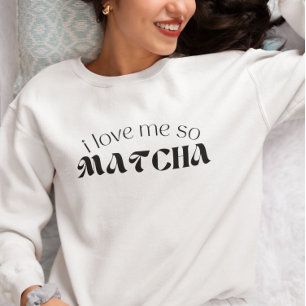 Moletom Eu Me Amo Tão Matcha