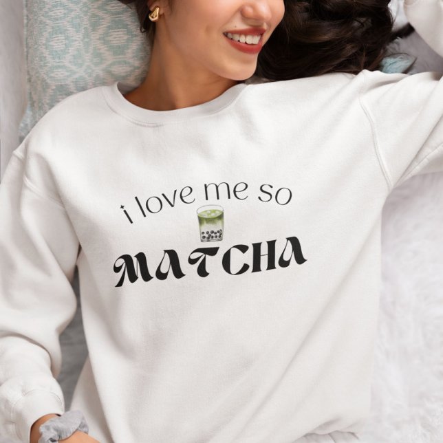 Moletom Eu Me Amo Tão Matcha (Criador carregado)