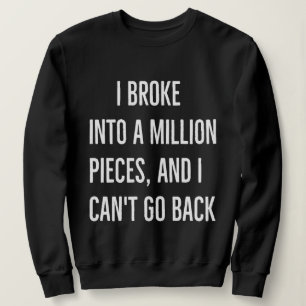 Moletom Eu me despedacei em um milhão de pedaços e não pos