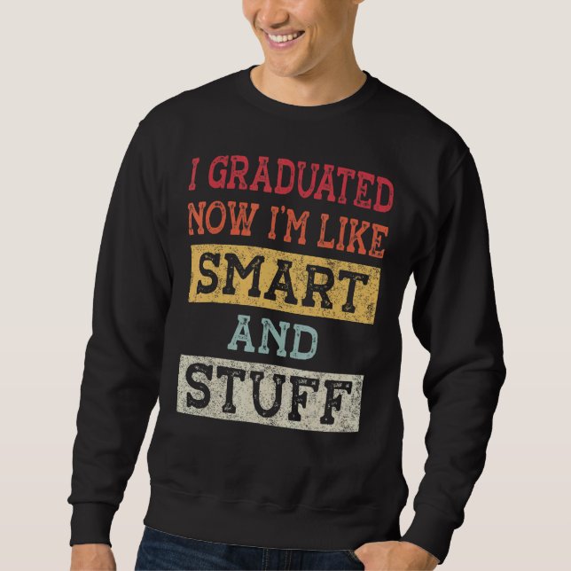 Moletom Eu me formei agora sou como Smart and Stuff Colleg (Frente)