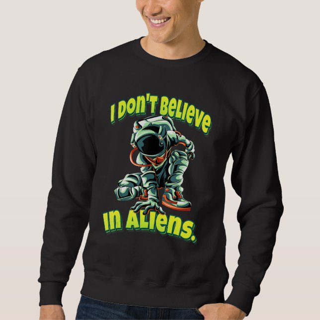 Moletom Eu Não Acredito Em Astronauta Aliens (Frente)