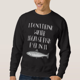 Moletom Eu não bebo água porque peixes voam nele Roupa