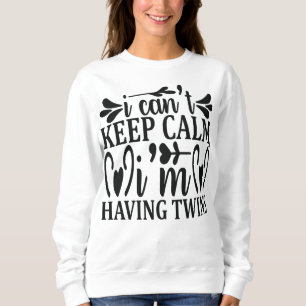 Moletom Eu não consigo me acalmar estou tendo gêmeos Gravi