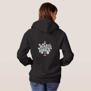 Moletom "Eu não estava aqui", das mulheres, Retro Hoodie