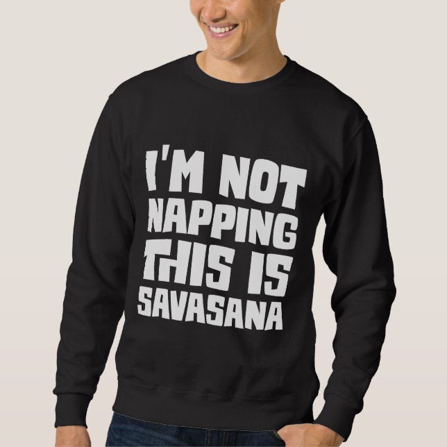 Moletom Eu Não Estou A Arrumar Isto É Savasana (Frente)