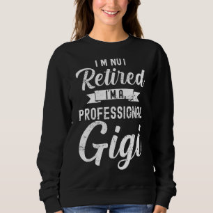 Moletom Eu Não Estou Aposentado Sou Um Gigi Profissional