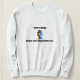 Moletom Eu não estou discutindo o Sweatshirt