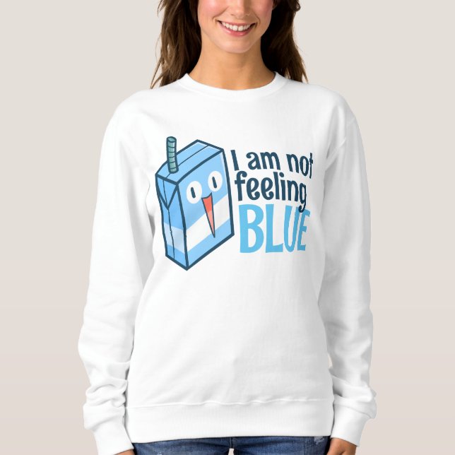 Moletom Eu não estou me sentindo azul (Frente)