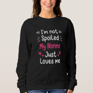 Moletom Eu não estou mimado. Minha Nona me ama, mãe